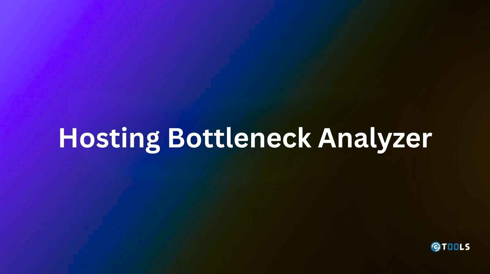 Hosting Bottleneck Analyzer